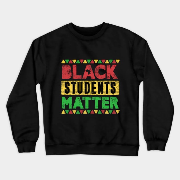 Black Students Matter Black History Month Men Women Kids Crewneck Sweatshirt by TheMjProduction